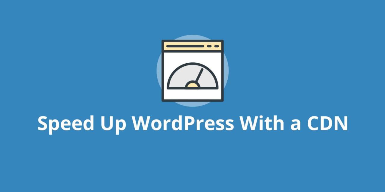 BsDQcOALTVi3H2sL0In3_speed-up-wordpress-cdn